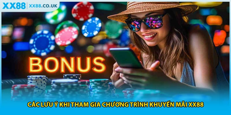 Các lưu ý khi tham gia chương trình khuyến mãi XX88