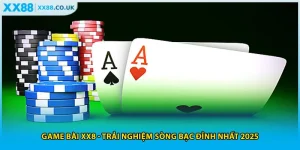 Game Bài XX8 - Trải Nghiệm Sòng Bạc Đỉnh Nhất 2025