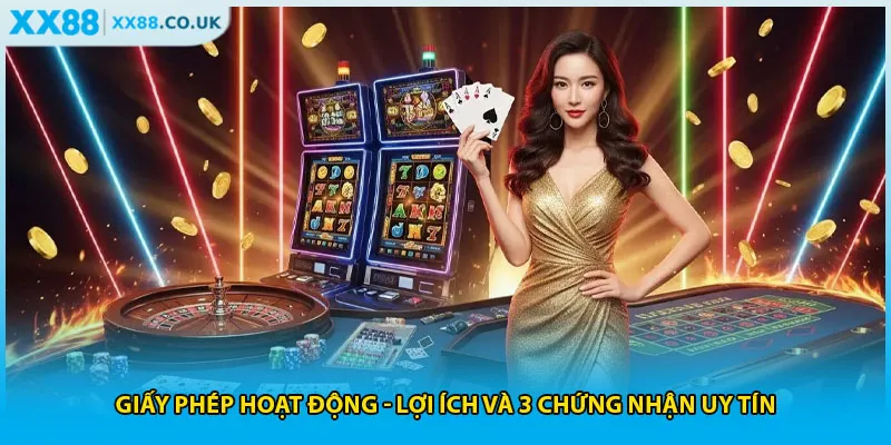 Giấy Phép Hoạt Động - Lợi Ích Và 3 Chứng Nhận Uy Tín