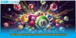 Lô Đề XX88 - Chinh Phục Giải Thưởng Khủng Nhất 2025
